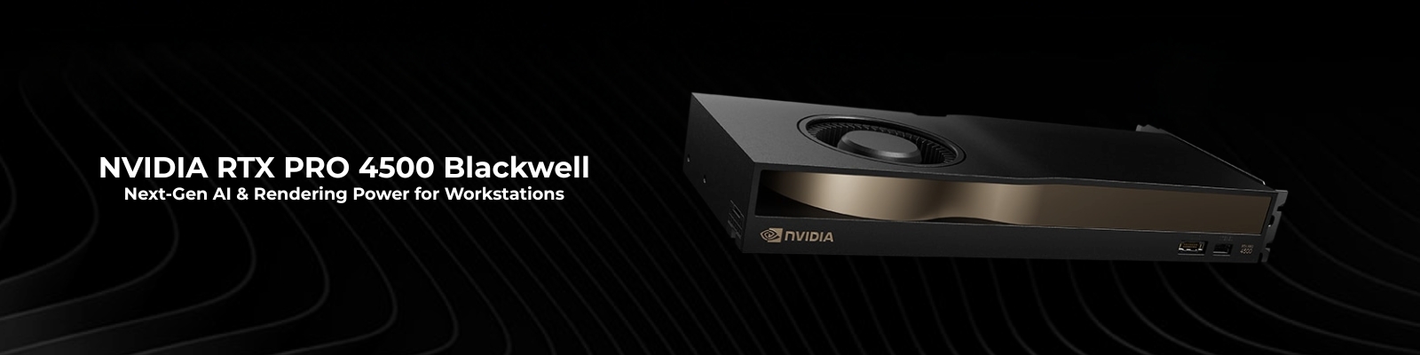 NVIDIA RTX PRO 4500 Blackwell Review: Next-Gen AI & Rendering Power for Workstations